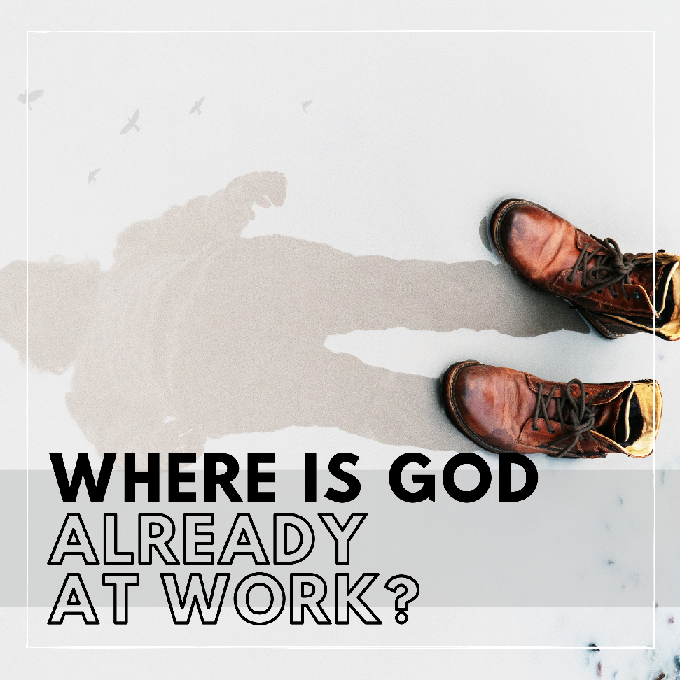 Where is God already at work Tile
